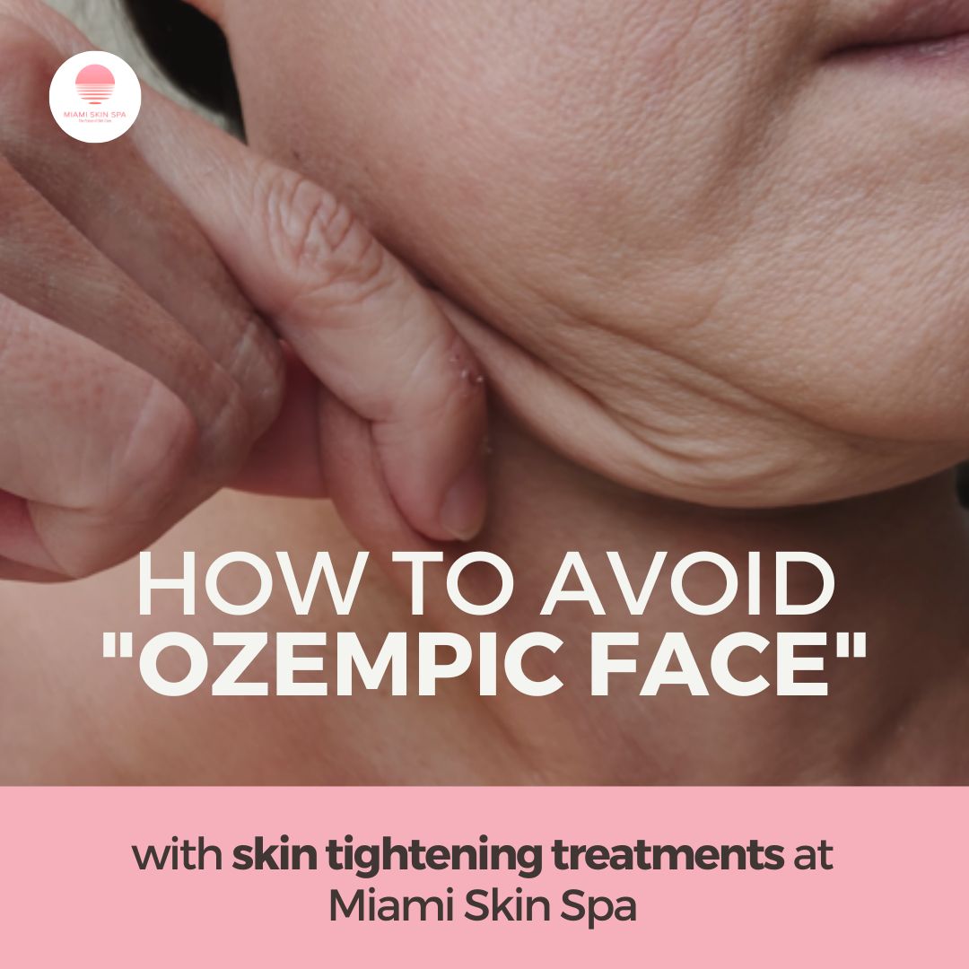 How to Prevent Ozempic Face at Miami Skin Spa in Brickell How to Prevent Ozempic Face at Miami Skin Spa in Brickell