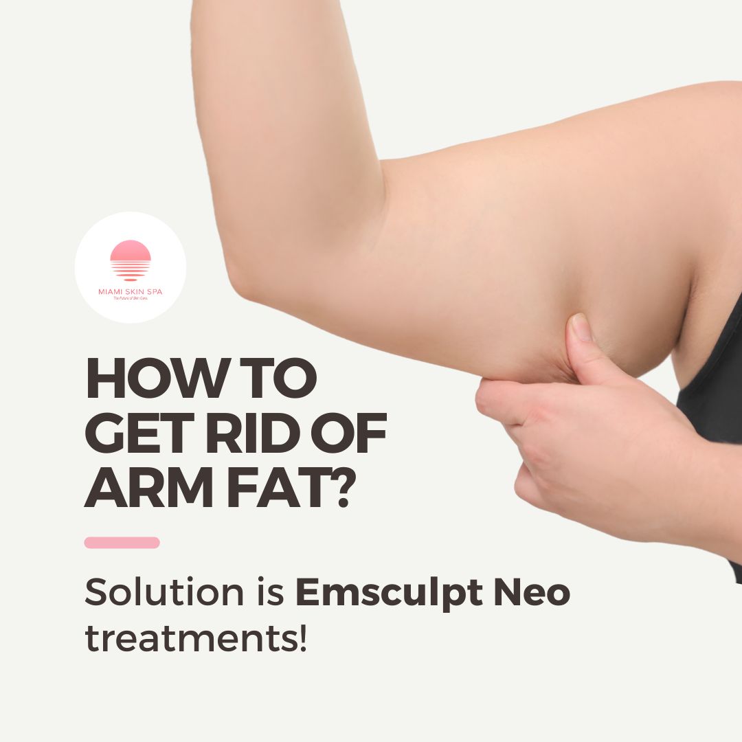How to Get Rid of Arm Fat with Emsculpt NEO at Miami Skin Spa in Brickell How to Get Rid of Arm Fat with Emsculpt NEO at Miami Skin Spa in Brickell